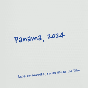 The back, handwritten: Panama, 2024. Shot on Minolta, Kodak Ektar 100 film.