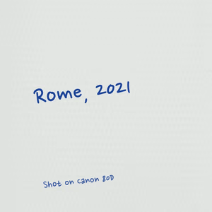 The back, handwritten: Rome, 2021. Shot on Canon 80D.